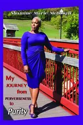 Book cover of My Journey from Perverseness to Purity by Shamine McDowell