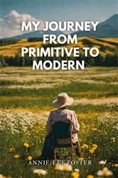Book cover of My Journey From Primitive to Modern by Unknown