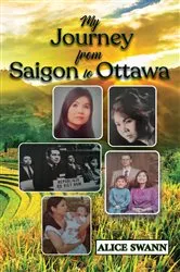 Book cover of My Journey from Saigon to Ottawa by Unknown