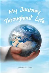 Book cover of My Journey Throughout Life by Dorian Lester