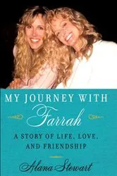 Book cover of My Journey with Farrah by Alana Stewart