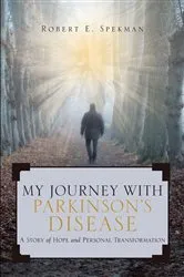 Book cover of My Journey with Parkinson's Disease by Robert E. Spekman