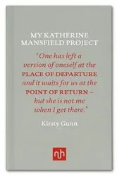 Book cover of My Katherine Mansfield Project by Kirsty Gunn
