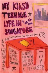Book cover of My Kiasu Teenage Life in Singapore by Ee Lin See