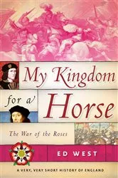 Book cover of My Kingdom for a Horse by Ed West