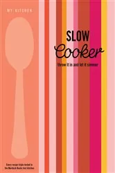 Book cover of My Kitchen: Slow Cooker by Murdoch Books Test Kitchen