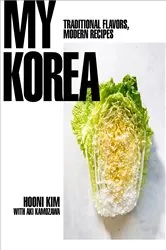 Book cover of My Korea: Traditional Flavors, Modern Recipes by Hooni Kim