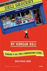 Book cover of My Korean Deli by Ben Ryder Howe
