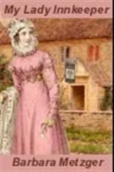 Book cover of My Lady Innkeeper by Barbara Metzger