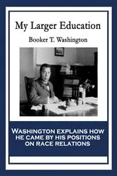 Book cover of My Larger Education by Booker T. Washington