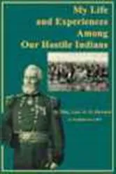 Book cover of My Life and Experiences Among Our Hostile Indians by O.O. Howard