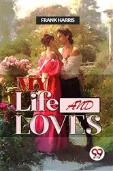 Book cover of My Life And Loves by Frank Harris