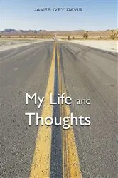Book cover of My Life and Thoughts by James Ivey Davis