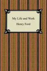 Book cover of My Life and Work (The Autobiography of Henry Ford) by Henry Ford