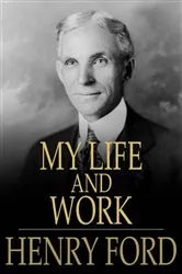 Book cover of My Life and Work by Henry Ford