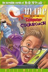 Book cover of My Life as a Computer Cockroach by Bill Myers