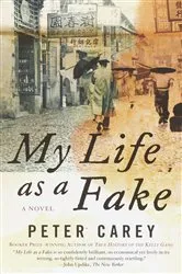 Book cover of My Life as a Fake by Peter Carey