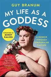Book cover of My Life as a Goddess by Guy Branum