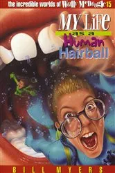 Book cover of My Life as a Human Hairball by Bill Myers