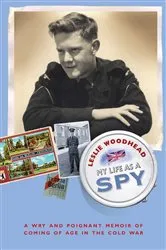 Book cover of My Life As A Spy by Leslie Woodhead