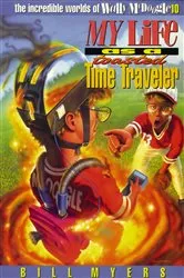 Book cover of My Life as a Toasted Time Traveler by Bill Myers
