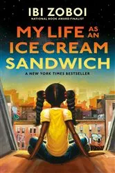 Book cover of My Life as an Ice Cream Sandwich by Ibi Zoboi