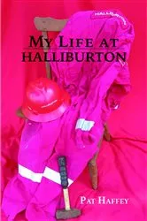 Book cover of My Life at Halliburton by Pat Haffey