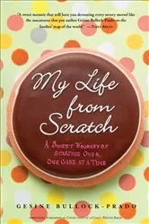 Book cover of My Life from Scratch by Gesine Bullock-Prado