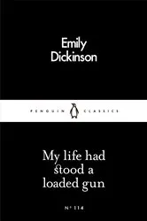 Book cover of My Life Had Stood a Loaded Gun by Emily Dickinson