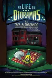 Book cover of My Life in Dioramas by Tara Altebrando