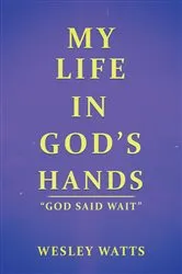 Book cover of My Life in God's Hands by Wesley Watts
