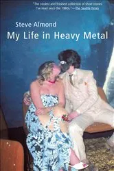 Book cover of My Life in Heavy Metal by Steve Almond