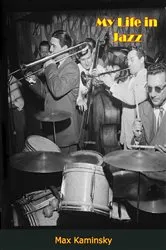 Book cover of My Life in Jazz by Max Kaminsky
