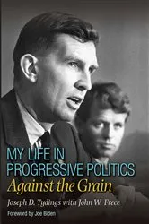 Book cover of My Life in Progressive Politics by Joseph D. Tydings