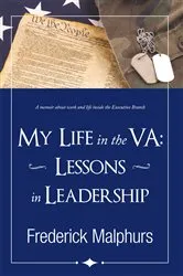 Book cover of My Life in the Va: Lessons in Leadership by Frederick Malphurs