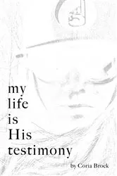 Book cover of My Life Is His Testimony by Unknown