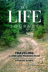 Book cover of MY LIFE JOURNEY, TRAVELING A LONG AND WINDING ROAD by Irene Rosellia Amos