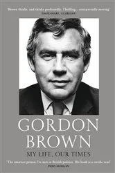 Book cover of My Life, Our Times by Gordon Brown