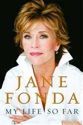 Book cover of My Life So Far (with Bonus Content) by Jane Fonda