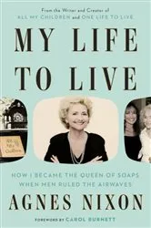 Book cover of My Life to Live by Agnes Nixon