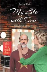 Book cover of My Life with Dea by Patrick Wade
