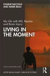 Book cover of My Life with MS, Bipolar and Brain Injury by Charlie Bacchus