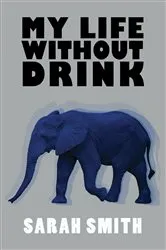 Book cover of My Life Without Drink by Unknown