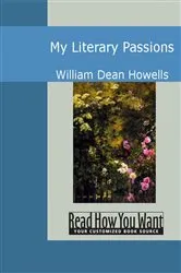 Book cover of My Literary Passions by William Dean Howells