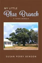 Book cover of My Little Blue Branch, A Texas Memoir by Unknown
