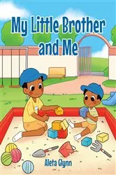 Book cover of My Little Brother and Me by Aleta Glynn