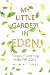 Book cover of My Little Garden In Eden by Dr Mike Duffy