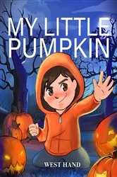 Book cover of My Little Pumpkin by West Hand