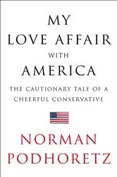 Book cover of My Love Affair with America by Norman Podhoretz