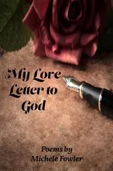 Book cover of My Love Letter to God by Michele Fowler